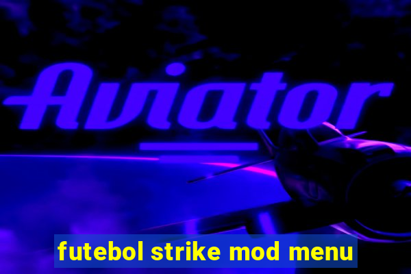 futebol strike mod menu